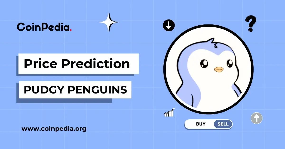 Pudgy Penguins Price Prediction 2026, 2027–2030: How High Can PENGU Go?