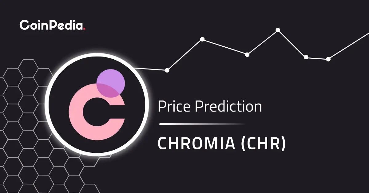 Chromia (CHR) Price Prediction 2026, 2027-2030: Will The Bull Run Push CHR Price to $0.1?